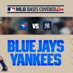 Global Showdown: Toronto Blue Jays Take on New York Yankees in MLB Thriller
